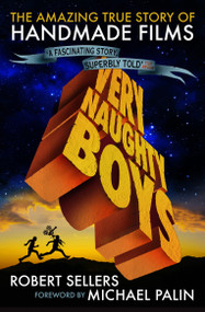 Very Naughty Boys: The Amazing True Story of HandMade Films by Robert Sellers, 9781781167083
