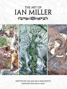 The Art of Ian Miller by Ian Miller, Tom Whyte, Brian Sibley, 9781781167793