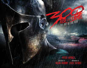 300: Rise of an Empire: The Art of the Film by Peter Aperlo, 9781781167823