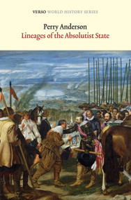 Lineages of the Absolutist State by Perry Anderson, 9781781680100