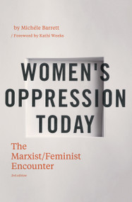 Women's Oppression Today (The Marxist/Feminist Encounter) by Michèle Barrett, Kathi Weeks, 9781781680131