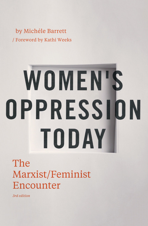 Women's Oppression Today (The Marxist/Feminist Encounter) by Michèle Barrett, Kathi Weeks, 9781781680131