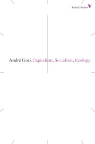 Capitalism, Socialism, Ecology by Andre Gorz, Chris Turner, 9781781680261