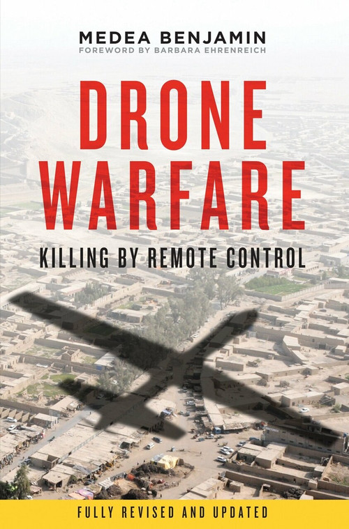 Drone Warfare (Killing by Remote Control) by Medea Benjamin, Barbara Ehrenreich, 9781781680773