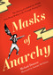 Masks Of Anarchy (The History Of A Radical Poem, From Percy Shelley To The Triangle Factory Fire) by Michael Demson, Summer Mcclinton, 9781781680988