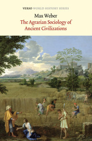 The Agrarian Sociology of Ancient Civilizations by Max Weber, 9781781681091