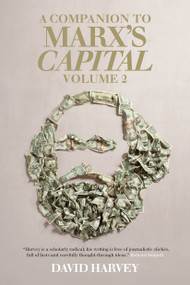 A Companion To Marx's Capital, Volume 2 by David Harvey, 9781781681213