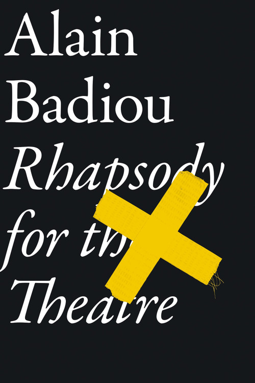 Rhapsody For The Theatre by Alain Badiou, Bruno Bosteels, 9781781681251