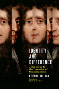 Identity And Difference (John Locke And The Invention Of Consciousness) by Etienne Balibar, 9781781681343