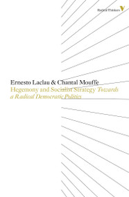Hegemony And Socialist Strategy (Towards A Radical Democratic Politics) by Ernesto Laclau, Chantal Mouffe, 9781781681541