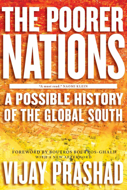 The Poorer Nations (A Possible History of the Global South) by Vijay Prashad, 9781781681589