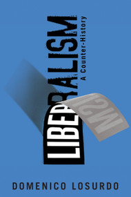 Liberalism (A Counter-History) by Domenico Losurdo, Gregory Elliott, 9781781681664
