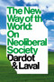 The New Way Of The World (On Neoliberal Society) by Pierre Dardot, Christian Laval, Gregory Elliott, 9781781681763
