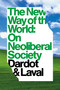 The New Way Of The World (On Neoliberal Society) by Pierre Dardot, Christian Laval, Gregory Elliott, 9781781681763