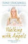 Walking with Angels by Tony Stockwell, 9781444700497