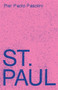 St. Paul (A Screenplay) by Pier Paolo Pasolini, 9781781682883