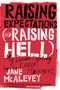 Raising Expectations (and Raising Hell) (My Decade Fighting for the Labor Movement) by Jane McAlevey, Bob Ostertag, 9781781683156