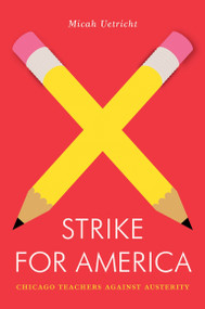 Strike for America (Chicago Teachers Against Austerity) by Micah Uetricht, 9781781683255