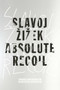 Absolute Recoil (Towards A New Foundation Of Dialectical Materialism) by Slavoj Zizek, 9781781686829