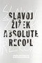 Absolute Recoil (Towards A New Foundation Of Dialectical Materialism) by Slavoj Zizek, 9781781686829