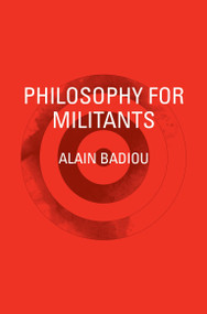 Philosophy for Militants by Alain Badiou, Bruno Bosteels, 9781781688694