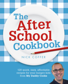 The After School Cookbook (My Daddy Cooks) by Nick Coffer, 9781444713732