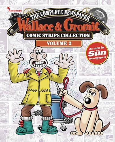 Wallace & Gromit: The Complete Newspaper Strips Collection Vol. 2 by Titan Comics, Jimmy Hansen, Mychailo Kazybird, 9781782760825