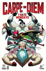 A1 Presents: Carpe Diem Book One: I Hate Mondays by WH Rauf, Rhoald Marcellius, Sakti Yuwono, 9781782760832