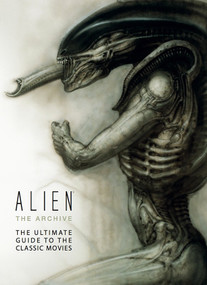 Alien: The Archive-The Ultimate Guide to the Classic Movies by Titan Books, 9781783291045