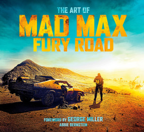 The Art of Mad Max: Fury Road by Abbie Bernstein, 9781783298167
