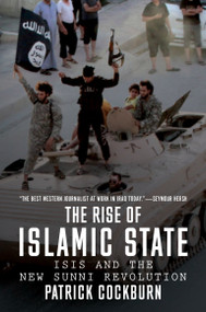 The Rise of Islamic State (ISIS and the New Sunni Revolution) by Patrick Cockburn, 9781784780401