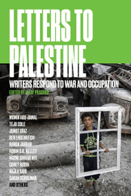 Letters to Palestine (Writers Respond to War and Occupation) by Vijay Prashad, 9781784780678
