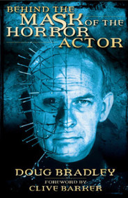 Behind the Mask of the Horror Actor by Doug Bradley, 9781840238075
