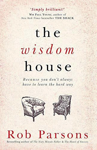 The Wisdom House by Rob Parsons, 9781444745672