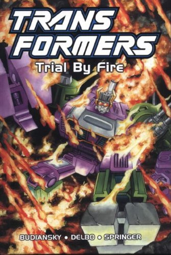 Transformers: Trial By Fire (limited edition) by Bob Budiansky, Frank Springer, Jose Delbo, 9781840239652