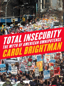 Total Insecurity (The Myth of American Omnipotence) by Carol Brightman, 9781844670109
