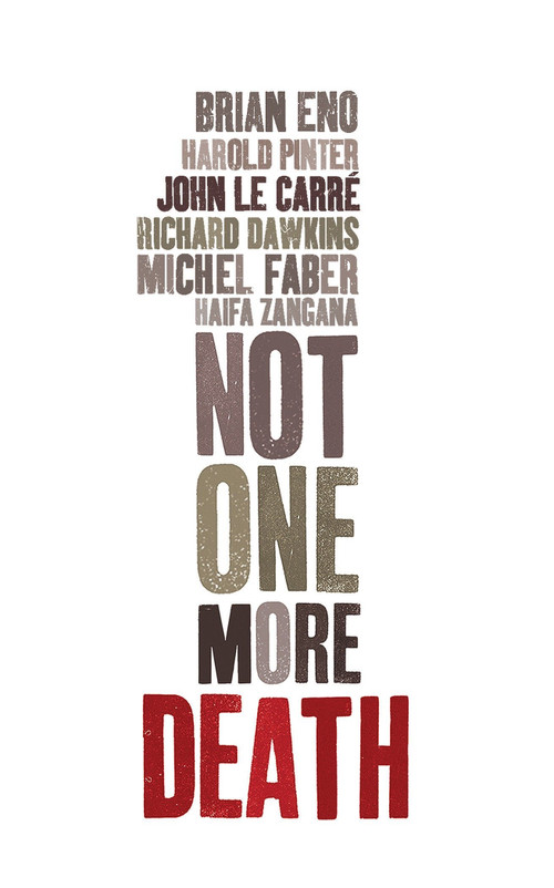 Not One More Death by John le Carré, Richard Dawkins, Brian Eno, Michel Faber, Harold Pinter, 9781844671168