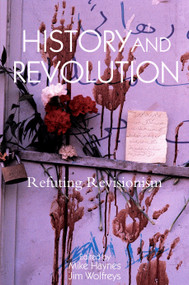 History and Revolution (Refuting Revisionism) by Mike Haynes, Jim Wolfreys, Daniel Bensaid, Geoff Eley, Marc Ferro, 9781844671519