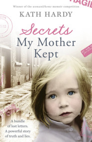 Secrets My Mother Kept by Kath Hardy, 9781444763256