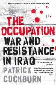 The Occupation (War and Resistance in Iraq) by Patrick Cockburn, 9781844671649
