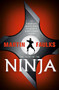 The Path of the Ninja (An Englishman's quest to master the secrets of Japan's invisible assassins) by Martin Faulks, 9781444764413
