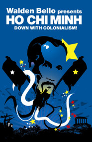Down with Colonialism! by Ho Chi Minh, Walden Bello, 9781844671779