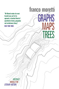 Graphs, Maps, Trees (Abstract Models for Literary History) by Franco Moretti, Alberto Piazza, 9781844671854