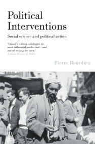 Political Interventions (Social Science and Political Action) by Pierre Bourdieu, David Fernbach, Thierry Discepolo, Franck Poupeau, 9781844671908