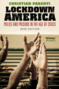 Lockdown America (Police and Prisons in the Age of Crisis) by Christian Parenti, 9781844672493