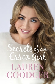 Secrets of an Essex Girl by Lauren Goodger, 9781444770209