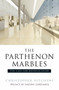 The Parthenon Marbles (The Case for Reunification) by Christopher Hitchens, Nadine Gordimer, Robert Browning, Charalamabos Bouras, 9781844672523