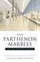 The Parthenon Marbles (The Case for Reunification) by Christopher Hitchens, Nadine Gordimer, Robert Browning, Charalamabos Bouras, 9781844672523