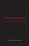 Antagonistics (Capitalism and Power in an Age of War) by Gopal Balakrishnan, 9781844672691