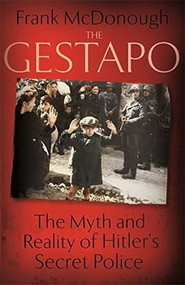 The Gestapo by Frank Mcdonough, 9781444778069